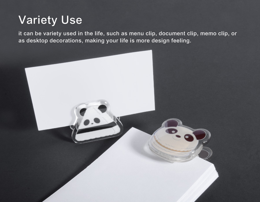 Variety Use. It can be variety used in the life, such as menu clip, document clip, memo clip, or as desktop decorations, making your life is more design feeling.