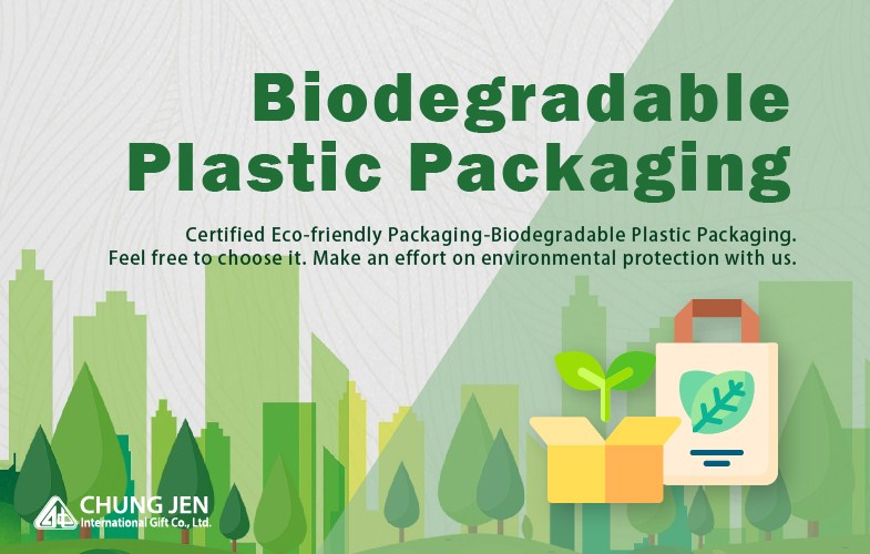 Biodegradable Plastic Eco-friendly Packaging is available in Chung Jen International Gift Co., Ltd.